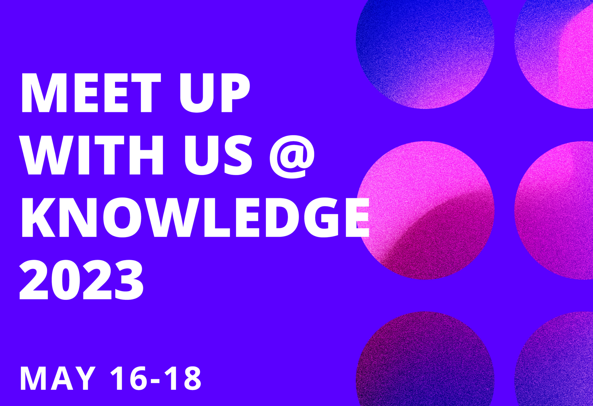 Connect with us at Knowledge