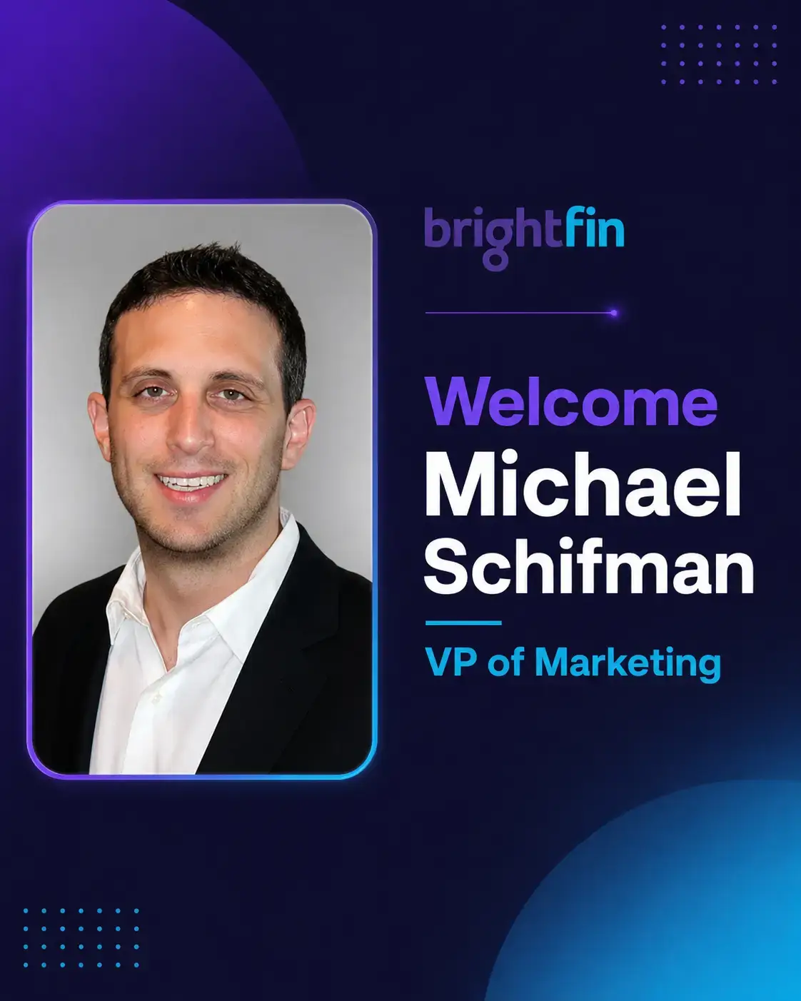 Brightfin Names Michael Schifman Vice President of Marketing