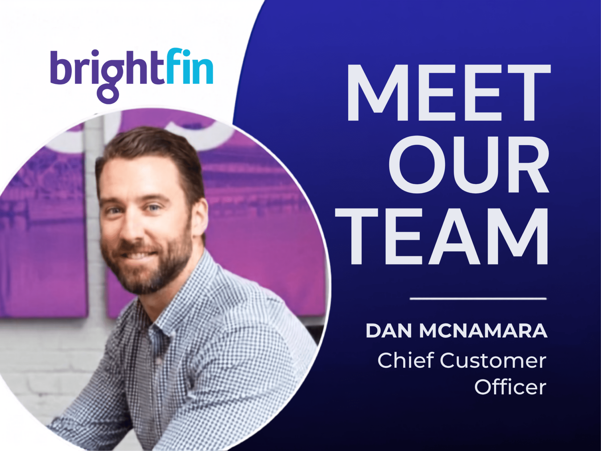 Brightfin Names Dan McNamara Chief Customer Officer